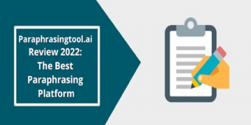 Paraphrasingtool.ai Review 2022: The Best Paraphrasing Platform