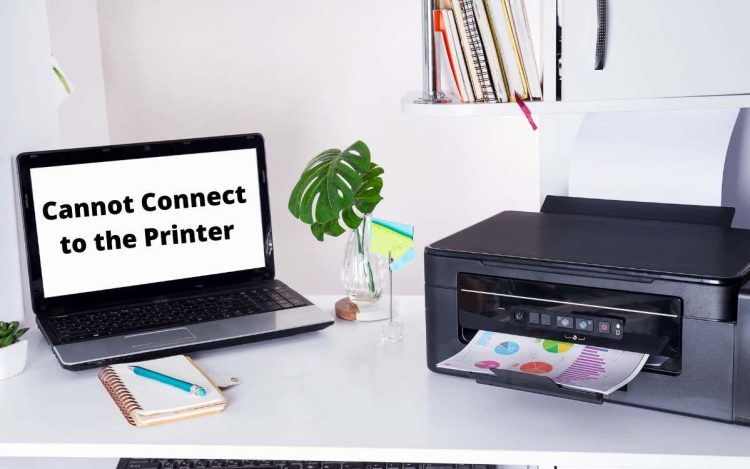 7 Ways to Fix ”Windows Cannot Connect to the Printer”