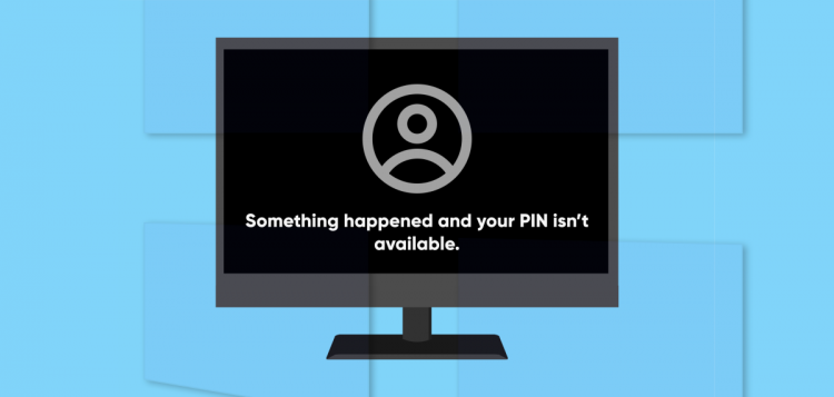 How to Fix “Something Happened and Your Pin Isn’t Available” Error in Windows