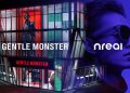 Korean eyewear brand Gentle Monster jazzes up China’s AR startup Nreal with $15M funding – TechCrunch