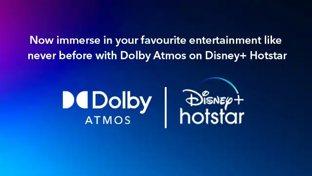 Disney+ Hotstar gets Dolby Atmos spatial audio support on compatible TVs, AVRs, soundbars, and smartphones