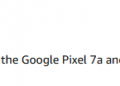 Amazon lets you register for 'Pixel 7a Family' launch news