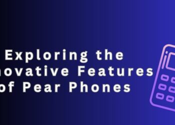 Exploring the Innovative Features of Pear Phones