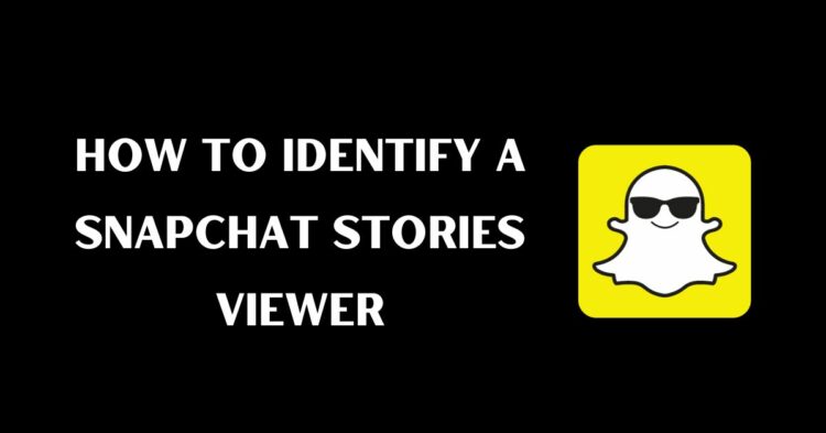 How to Identify a Snapchat Stories Viewer