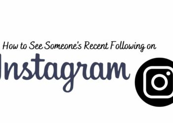 How to See Someone's Recent Following on Instagram
